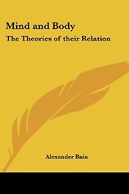 The best books on Identity and the Mind - Mind and Body by Alexander Bain