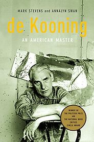 The best books on Goya and the art of biography - de Kooning: An American Master by Annalyn Swan & Mark Stevens The best books on Goya and the art of biography - de Kooning: An American Master by Annalyn Swan & Mark Stevens