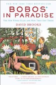 Bobos In Paradise by David Brooks Bobos In Paradise by David Brooks