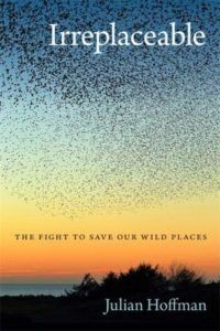 The Best Conservation Books of 2020 - Irreplaceable: The fight to save our wild places by Julian Hoffman