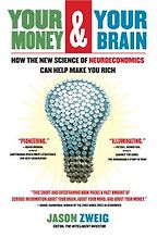 Your Money and Your Brain by Jason Zweig Your Money and Your Brain by Jason Zweig