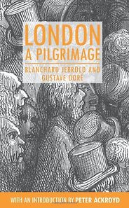 The Best London Books - London: A Pilgrimage by Blanchard Jerrold and Gustave Doré The Best London Books - London: A Pilgrimage by Blanchard Jerrold and Gustave Doré