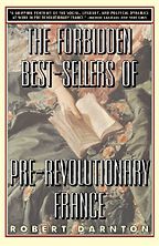 Reading the Romantics - The Forbidden Best-Sellers of Pre-Revolutionary France by Robert Darnton