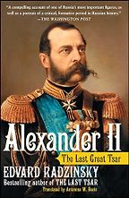 Alexander II: The Last Great Tsar by Edvard Radzinsky Alexander II: The Last Great Tsar by Edvard Radzinsky