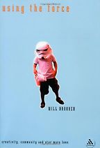 Using the Force by Will Brooker Using the Force by Will Brooker