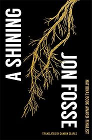 Notable Novels of Fall 2023 - A Shining by Jon Fosse, translated by Damion Searls Notable Novels of Fall 2023 - A Shining by Jon Fosse, translated by Damion Searls