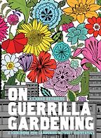 On Guerrilla Gardening by Richard Reynolds On Guerrilla Gardening by Richard Reynolds