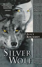 The best books on Mythical Creatures - The Silver Wolf by Alice Borchardt