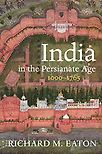 India in the Persianate Age, 1000-1765 by Richard M. Eaton
