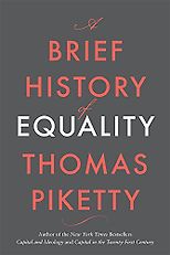 The best books on Historical Change and Economic Ideology - A Brief History of Equality by Thomas Piketty