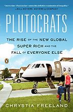 The best books on The Art Market - Plutocrats: The Rise of the New Global Super-Rich by Chrystia Freeland The best books on The Art Market - Plutocrats: The Rise of the New Global Super-Rich by Chrystia Freeland