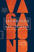Vagabonds by Hao Jingfang, translated by Ken Liu Vagabonds by Hao Jingfang, translated by Ken Liu