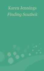 Finding Soutbek by Karen Jennings Finding Soutbek by Karen Jennings