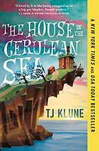 The House in the Cerulean Sea by T.J. Klune The House in the Cerulean Sea by T.J. Klune