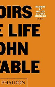 The best books on Lucian Freud - Memoirs of the Life of John Constable: Composed Chiefly of His Letters by C.R. Leslie The best books on Lucian Freud - Memoirs of the Life of John Constable: Composed Chiefly of His Letters by C.R. Leslie
