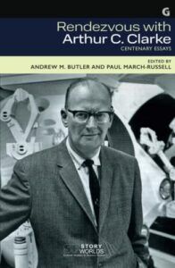 The Best Books by Arthur C. Clarke - Rendezvous with Arthur C. Clarke: Centenary Essays by Andrew M. Butler & Paul March-Russell