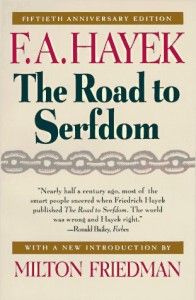 The best books on How Libertarians Can Govern - The Road to Serfdom by Friedrich Hayek