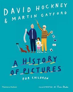 The Best Children’s Nonfiction of 2018 - A History of Pictures for Children by David Hockney & Martin Gayford