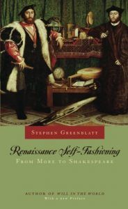 The best books on The Renaissance - Renaissance Self-Fashioning: From More to Shakespeare by Stephen Greenblatt
