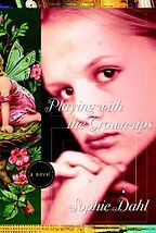 Playing with the Grown-ups by Sophie Dahl Playing with the Grown-ups by Sophie Dahl