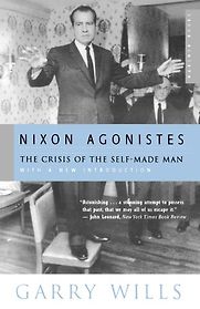 Nixon Agonistes by Garry Wills Nixon Agonistes by Garry Wills
