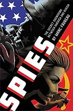 The Best History Books for Teenagers - Spies: The Secret Showdown Between America and Russia by Marc Favreau