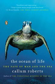 The Ocean of Life: The Fate of Man and the Sea by Callum Roberts The Ocean of Life: The Fate of Man and the Sea by Callum Roberts