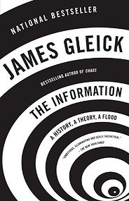 The best books on Impact of the Information Age - The Information: A History, A Theory, A Flood by James Gleick The best books on Impact of the Information Age - The Information: A History, A Theory, A Flood by James Gleick