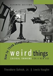 The best books on Pseudoscience - How to Think About Weird Things by Theordore Schick and Lewis Vaughn