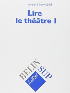 The best books on French Theatre - Lire le théâtre by Anne Ubersfeld