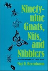 The best books on Bugs - Ninety-nine Gnats, Nits, and Nibblers by May Berenbaum