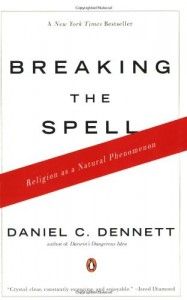 The best books on The Incompatibility of Religion and Science - Breaking the Spell: Religion as a Natural Phenomenon by Daniel Dennett