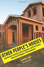 The best books on Bankruptcy - Other People's Houses: How Decades of Bailouts, Captive Regulators, and Toxic Bankers Made Home Mortgages a Thrilling Business by Jennifer Taub The best books on Bankruptcy - Other People's Houses: How Decades of Bailouts, Captive Regulators, and Toxic Bankers Made Home Mortgages a Thrilling Business by Jennifer Taub