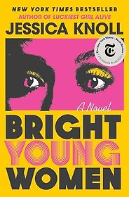 The Best Mysteries of 2024 (so far) - Bright Young Women by Jessica Knoll The Best Mysteries of 2024 (so far) - Bright Young Women by Jessica Knoll