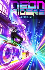 Neon Riders by A.E. Marling Neon Riders by A.E. Marling
