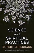 The Best Nature Writing of 2017 - Science and Spiritual Practices: Transformative Experiences and their Effects on our Bodies, Brains and Health by Rupert Sheldrake The Best Nature Writing of 2017 - Science and Spiritual Practices: Transformative Experiences and their Effects on our Bodies, Brains and Health by Rupert Sheldrake