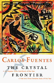 Border Stories - The Crystal Frontier by Carlos Fuentes
