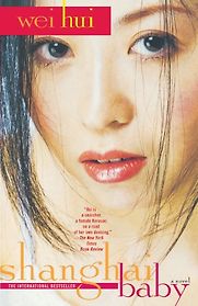 Shanghai Baby by Wei Hui Shanghai Baby by Wei Hui