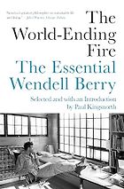 Modern Classics - The World-Ending Fire by Wendell Berry