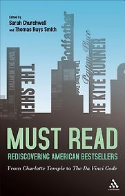 Must Read: Rediscovering American Bestsellers by Sarah Churchwell & Sarah Churchwell and Thomas Ruys Smith (editors)
