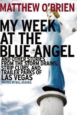 The best books on Las Vegas - My Week at the Blue Angel by Matthew O’Brien