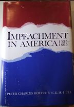 The best books on Impeachment - Impeachment in America by N. E. H. Hull & Peter Charles Hoffer