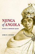 Books About African History by African Writers - Njinga of Angola: Africa’s Warrior Queen by Linda Heywood Books About African History by African Writers - Njinga of Angola: Africa’s Warrior Queen by Linda Heywood