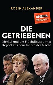 The best books on Angela Merkel - Die Getriebenen by Robin Alexander The best books on Angela Merkel - Die Getriebenen by Robin Alexander
