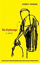 The best books on Ukraine and Russia - The Orphanage: A Novel by Serhiy Zhadan
