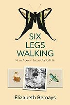The best books on Entomology - Six Legs Walking: An Entomological Life by Elizabeth Bernays