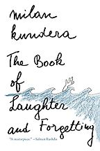 The best books on Dissent - The Book of Laughter and Forgetting by Aaron Asher (translator) & Milan Kundera The best books on Dissent - The Book of Laughter and Forgetting by Aaron Asher (translator) & Milan Kundera