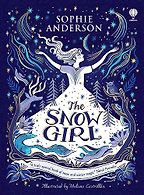The Snow Girl Sophie Anderson, Melissa Castrillón (illustrator) The Snow Girl Sophie Anderson, Melissa Castrillón (illustrator)