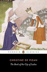 Key Books in the History of Women Readers - The Book of the City of Ladies by Christine de Pizan Key Books in the History of Women Readers - The Book of the City of Ladies by Christine de Pizan