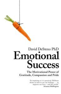 The Best Books on Emotions - Emotional Success: The Power of Gratitude, Compassion and Pride by David DeSteno